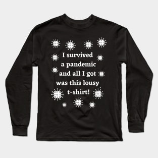 I survived a pandemic Long Sleeve T-Shirt